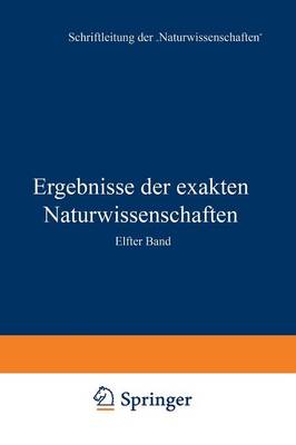 Ergebnisse Der Exakten Naturwissenschaften: Elfter Band - Springer Tracts in Modern Physics (Paperback) 11 (Paperback)
