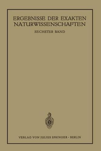 Ergebnisse Der Exakten Naturwissenschaften: Sechster Band - Springer Tracts in Modern Physics (Paperback) 6 (Paperback)