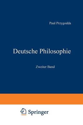 Deutsche Philosophie: Zweiter Band (Paperback)
