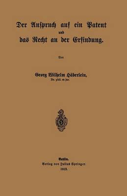 Der Anspruch Auf Ein Patent Und Das Recht an Der Erfindung (Paperback)