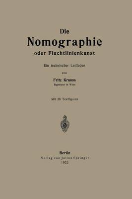 Die Nomographie Oder Fluchtlinienkunst: Ein Technischer Leitfaden (Paperback)