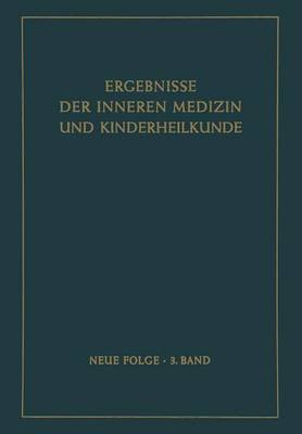 Ergebnisse Der Inneren Medizin Und Kinderheilkunde: Neue Folge - Ergebnisse Der Inneren Medizin Und Kinderheilkunde. Neue Fol 3 (Paperback)