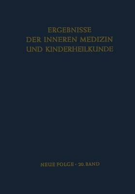 Ergebnisse Der Inneren Medizin Und Kinderheilkunde: Neue Folge - Ergebnisse Der Inneren Medizin Und Kinderheilkunde. Neue Fol 20 (Paperback)