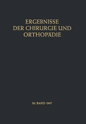 Ergebnisse der Chirurgie und Orthopadie: 50 (Paperback)