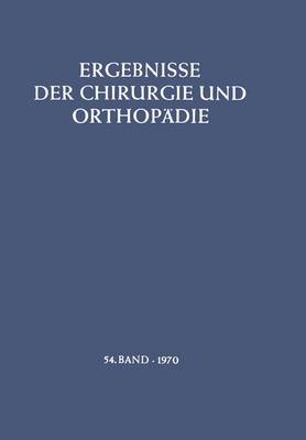 Ergebnisse der Chirurgie und Orthopadie: 54 (Paperback)