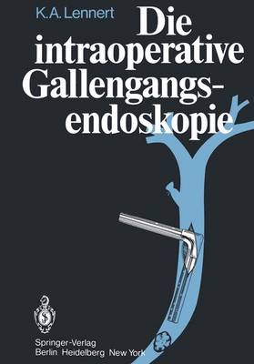 Die Intraoperative Gallengangsendoskopie (Paperback)