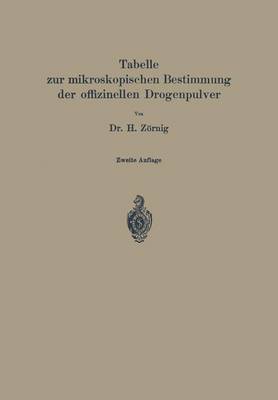Tabelle Zur Mikroskopischen Bestimmung Der Offizinellen Drogenpulver (Paperback)