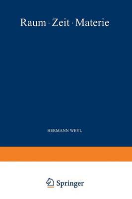Raum - Zeit - Materie: Vorlesungen UEber Allgemeine Relativitatstheorie (Paperback)