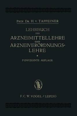 Lehrbuch Der: Arzneimittellehre Und Arzneiverordnungslehre: Unter Besonderer Berucksichtigung Der Deutschen Und OEsterreichischen Pharmakopoe (Paperback)