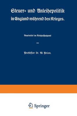 Steuer- Und Anleihepolitik in England Wahrend Des Krieges (Paperback)