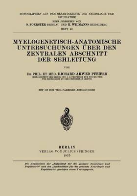 Myelogenetisch-Anatomische Untersuchungen ber Den Zentralen Abschnitt Der Sehleitung - Monographien Aus Dem Gesamtgebiete der Neurologie Und Psychi 43 (Paperback)