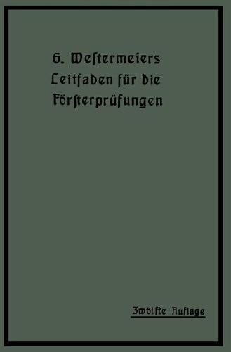Westermeiers Leitfaden F r Die F rsterpr fungen (Paperback)