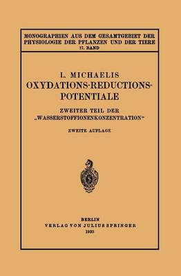 Oxydations-Reductions-Potentiale: Zweiter Teil Der "wasserstoffionenkonzentration" - Monographien Aus Dem Gesamtgebiet der Physiologie der Pflanz 17 (Paperback)