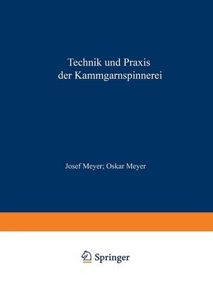 Technik Und Praxis Der Kammgarnspinnerei: Ein Lehrbuch Hilfs- Und Nachschlagewerk (Paperback)