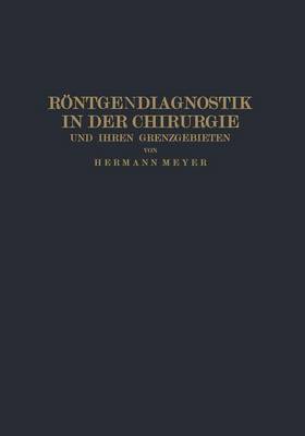 R ntgendiagnostik in Der Chirurgie Und Ihren Grenzgebieten (Paperback)