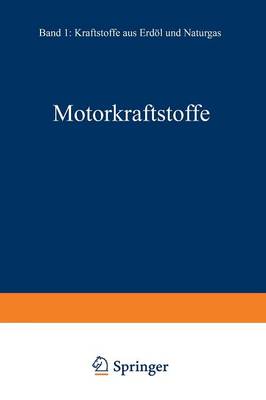 Motorkraftstoffe: Erster Band: Kraftstoffe Aus Erd l Und Naturgas (Paperback)