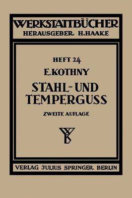 Stahl- Und Tempergu: Ihre Herstellung, Zusammensetzung, Eigenschaften Und Verwendung - Werkstattbucher 24 (Paperback)
