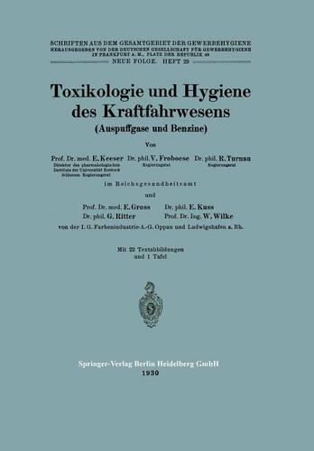 Toxikologie Und Hygiene Des Kraftfahrwesens (Auspuffgase Und Benzine) - Schriften Aus Dem Gesamtgebiet der Gewerbehygiene 29