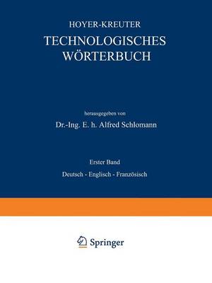 Technologisches W rterbuch: Erster Band: Deutsch -- Englisch -- Franz sisch (Paperback)
