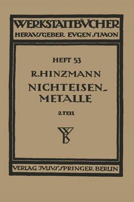 Nichteisenmetalle: Zweiter Teil Leichtmetalle - Werkstattbucher 53 (Paperback)