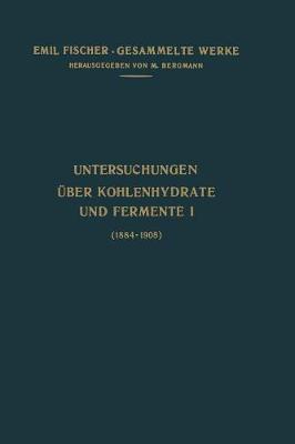 Untersuchungen ber Kohlenhydrate Und Fermente (1884-1908) - Emil Fischer Gesammelte Werke (Paperback)