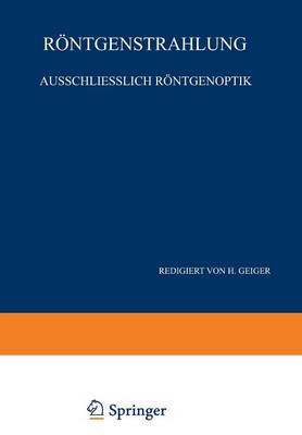 R ntgenstrahlung Ausschliesslich R ntgenoptik: Band XXIII - Zweiter Teil - Handbuch Der Physik 23/2 (Paperback)