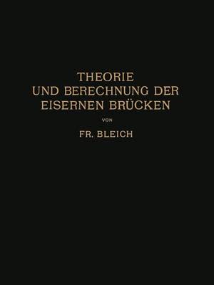 Theorie Und Berechnung Der Eisernen Br cken (Paperback)