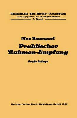 Praktischer Rahmen-Empfang - Bibliothek Des Radio Amateurs (Geschlossen) 5 (Paperback)