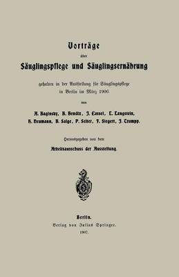 Vortr ge ber S uglingspflege Und S uglingsern hrung: Gehalten in Der Ausstellung F r S uglingspflege in Berlin Im M rz 1906 (Paperback)