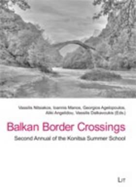 Balkan Border Crossings: Second Annual of the Konitsa Summer School - Balkan Border Crossings - Contributions to Balkan Ethnography 3 (Paperback)