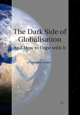 The Dark Side of Globalization: And How to Cope with It - International Relations - Diplomacy - Security / Aussenpolit 3 (Paperback)