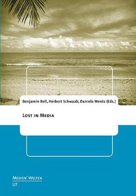Lost in Media - Medien'welten. Braunschweiger Schriften Zur Medienkultur 19 (Paperback)