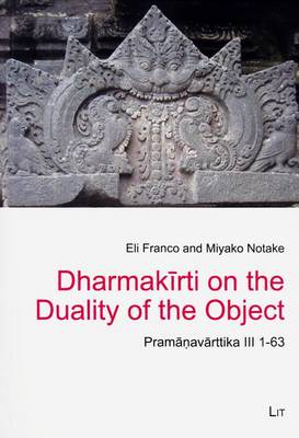 Dharmakirti on the Duality of the Object: Pramanavarttika III, 1-63 - Leipziger Studien zu Kultur und Geschichte Sud- und Zentralasiens (Paperback)