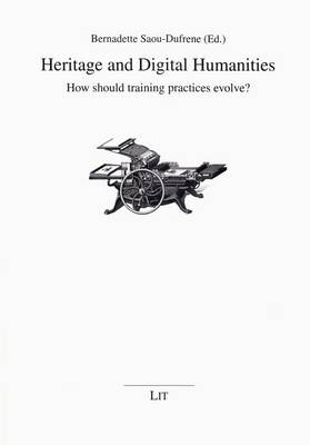 Heritage and Digital Humanities: How Should Training Practices Evolve? - Kommunikationswissenschaft (Paperback)