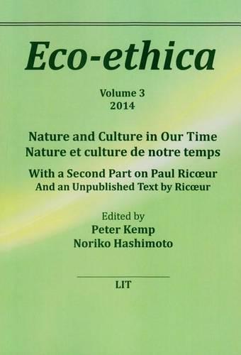 Nature and Culture in Our Time. Nature et Culture de Notre Temps: With a Second Part on Paul Ricoeur. And an Unpublished Text by Ricoeur - Eco-Ethica (Paperback)