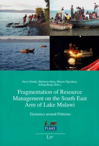 Fragmentation of Resource Management on the South East Arm of Lake Malawi: Dynamics Around Fisheries - Defragmenting African Resource Management (DARMA) (Paperback)