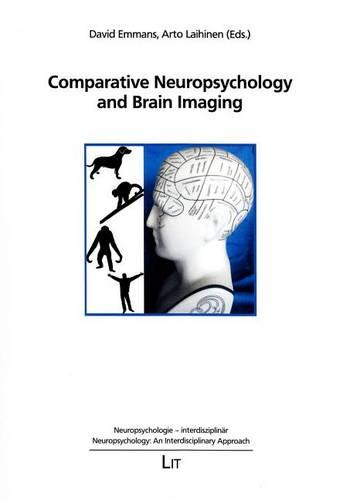 Comparative Neuropsychology and Brain Imaging - Neuropsychologie - Interdisziplinar / Neuropsychology: An Interdisciplinary Approach 2 (Paperback)