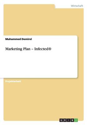 Marketing Plan - Infected (R) (Paperback)