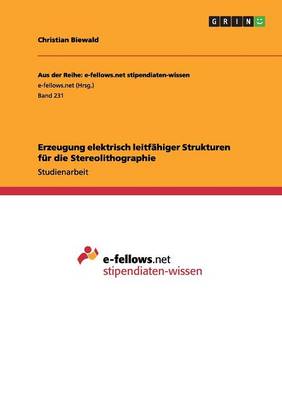Erzeugung Elektrisch Leitf higer Strukturen F r Die Stereolithographie (Paperback)