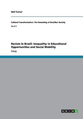 Racism in Brazil: Inequality in Educational Opportunities and Social Mobility (Paperback)
