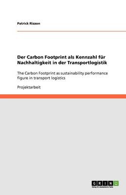 Der Carbon Footprint ALS Kennzahl F r Nachhaltigkeit in Der Transportlogistik (Paperback)