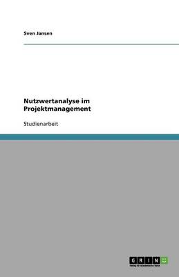 Nutzwertanalyse Im Projektmanagement (Paperback)