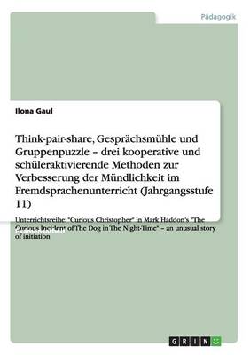 Think-pair-share, Gesprachsmuhle und Gruppenpuzzle zur Verbesserung der Mundlichkeit im Fremdsprachenunterricht (Paperback)