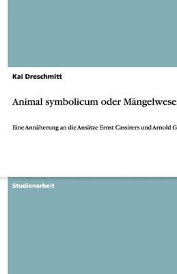 Animal Symbolicum Oder Mangelwesen? (Paperback)