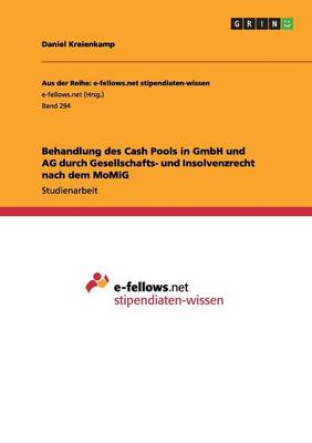 Behandlung Des Cash Pools in Gmbh Und AG Durch Gesellschafts- Und Insolvenzrecht Nach Dem Momig (Paperback)