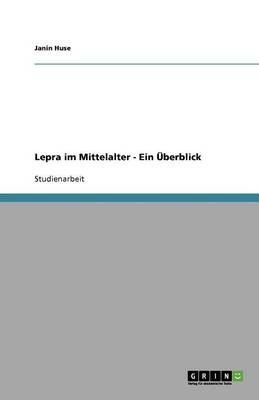 Lepra Im Mittelalter - Ein berblick (Paperback)