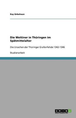 Die Wettiner in Thuringen Im Spatmittelalter (Paperback)