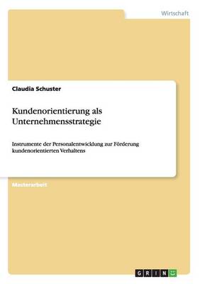 Kundenorientierung ALS Unternehmensstrategie (Paperback)