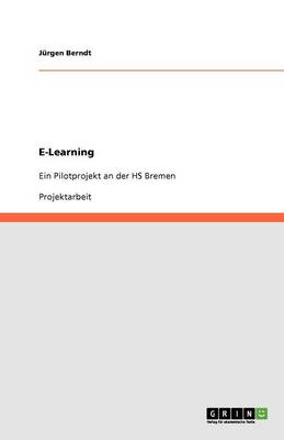 E-Learning. Ein Pilotprojekt an Der HS Bremen (Paperback)