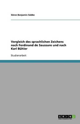 Vergleich Des Sprachlichen Zeichens Nach Ferdinand de Saussure Und Nach Karl B hler (Paperback)